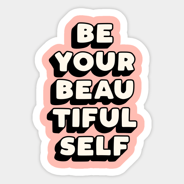 Be Your Beautiful Self in Black White and Peach Fuzz Sticker by MotivatedType